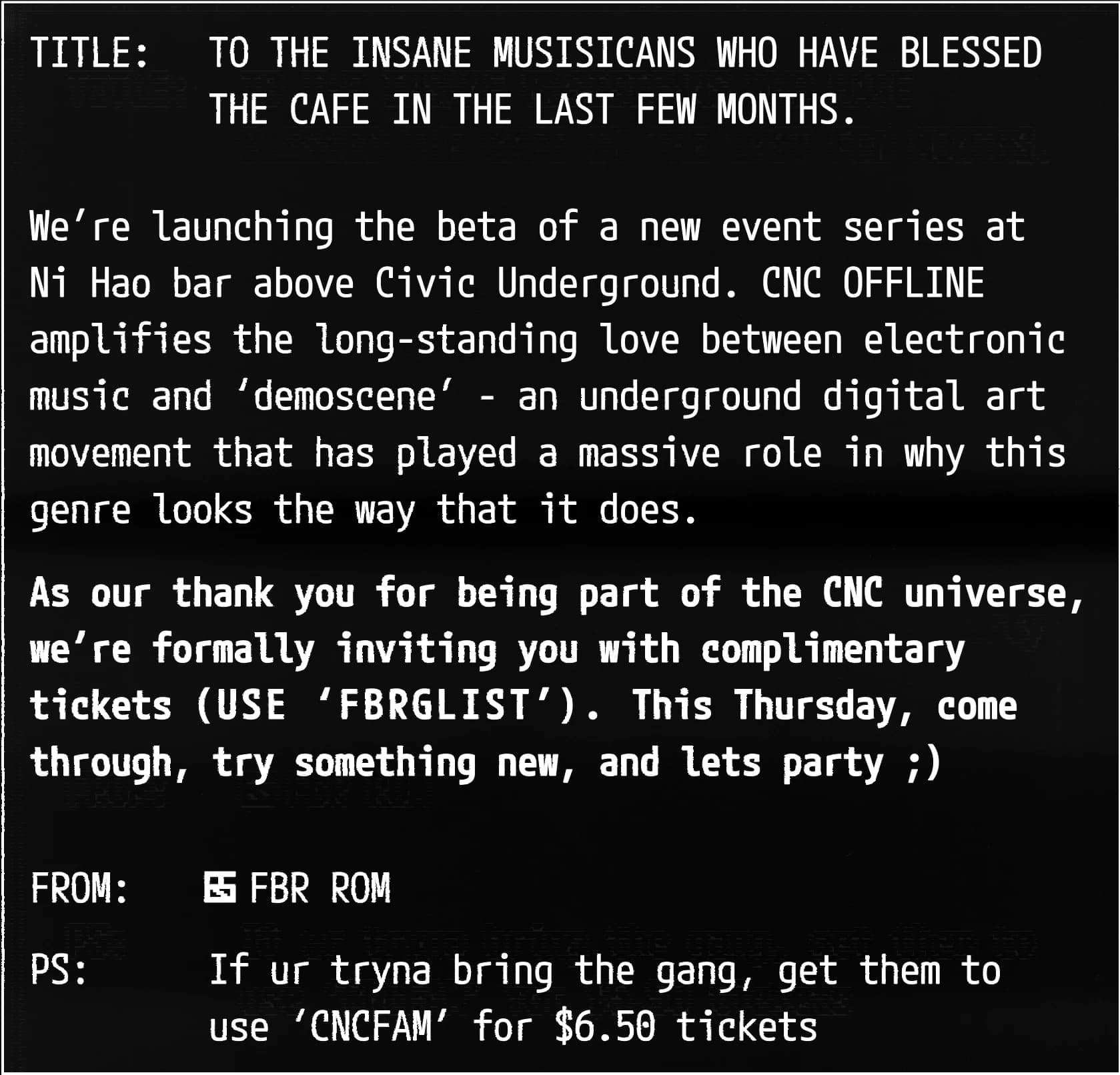 Black terminal-style message titled "To the insane musicians who have blessed the cafe in the last few months", inviting them to CNC Offline with complimentary tickets.